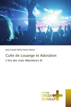 Culte de Louange et Adoration