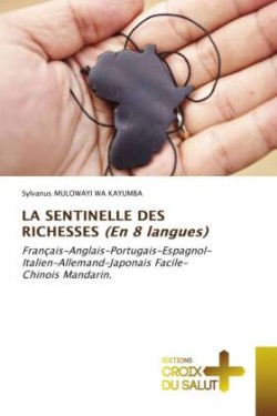 SENTINELLE DES RICHESSES (En 8 langues)