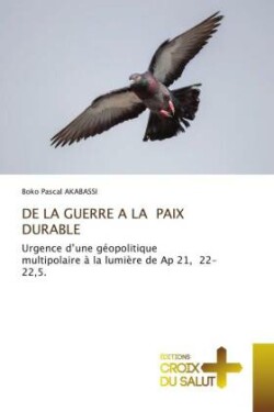 de la Guerre a la Paix Durable