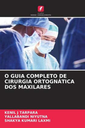 O GUIA COMPLETO DE CIRURGIA ORTOGNÁTICA DOS MAXILARES