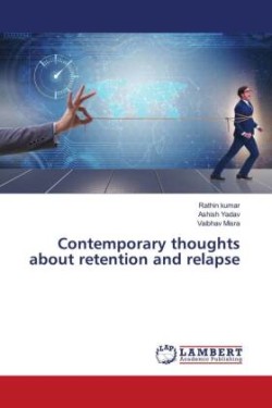 Contemporary thoughts about retention and relapse