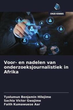 Voor- en nadelen van onderzoeksjournalistiek in Afrika