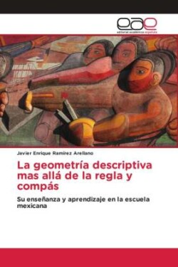 geometría descriptiva mas allá de la regla y compás