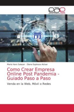 Como Crear Empresa Online Post Pandemia - Guiado Paso a Paso