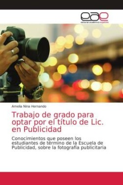 Trabajo de grado para optar por el título de Lic. en Publicidad