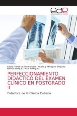 PERFECCIONAMIENTO DIDÁCTICO DEL EXAMEN CLÍNICO EN POSTGRADO II