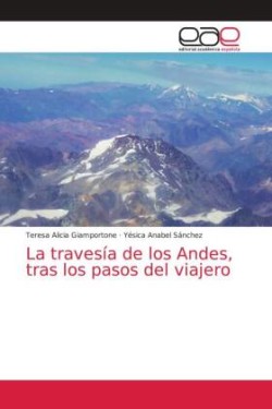 travesía de los Andes, tras los pasos del viajero