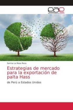 Estrategias de mercado para la exportación de palta Hass