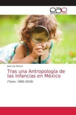 Tras una Antropología de las Infancias en México