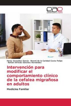 Intervención para modificar el comportamiento clínico de la cefalea migrañosa en adultos