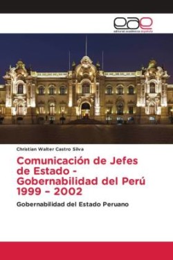 Comunicación de Jefes de Estado - Gobernabilidad del Perú 1999 - 2002