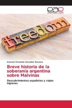 Breve historia de la soberanía argentina sobre Malvinas