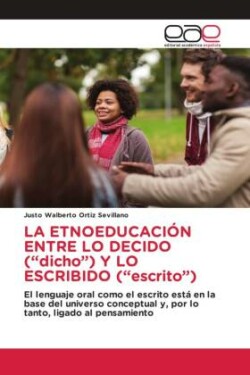 LA ETNOEDUCACIÓN ENTRE LO DECIDO ("dicho") Y LO ESCRIBIDO ("escrito")