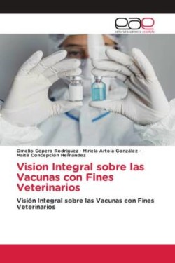 Vision Integral sobre las Vacunas con Fines Veterinarios