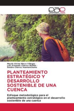 PLANTEAMIENTO ESTRATÉGICO Y DESARROLLO SOSTENIBLE DE UNA CUENCA