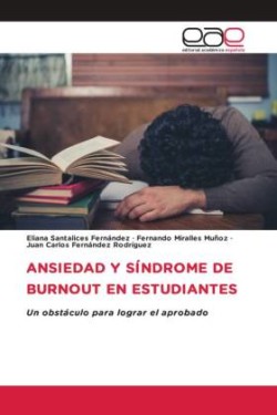 ANSIEDAD Y SÍNDROME DE BURNOUT EN ESTUDIANTES