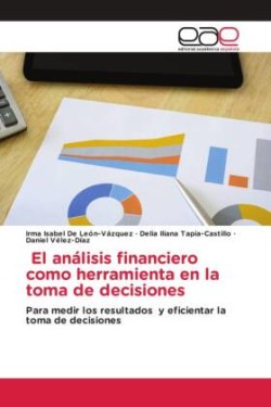 El análisis financiero como herramienta en la toma de decisiones