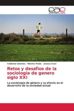 Retos y desafios de la sociologia de genero siglo XXI