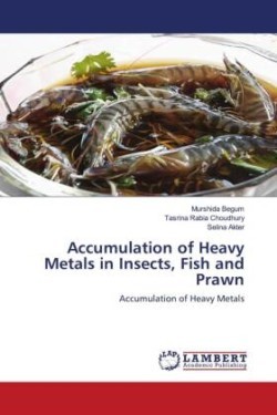 Accumulation of Heavy Metals in Insects, Fish and Prawn