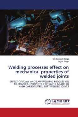 Welding processes effect on mechanical properties of welded joints