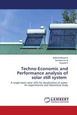 Techno-Economic and Performance analysis of solar still system