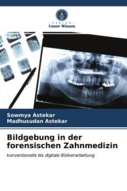 Bildgebung in der forensischen Zahnmedizin