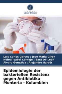 Epidemiologie der bakteriellen Resistenz gegen Antibiotika Monteria - Kolumbien