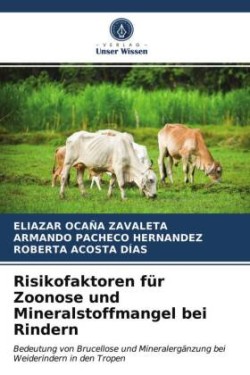 Risikofaktoren für Zoonose und Mineralstoffmangel bei Rindern