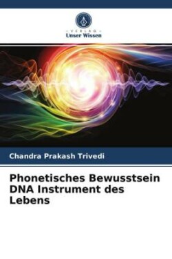 Phonetisches Bewusstsein DNA Instrument des Lebens