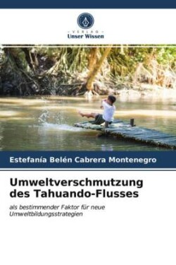 Umweltverschmutzung des Tahuando-Flusses