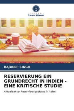 RESERVIERUNG EIN GRUNDRECHT IN INDIEN - EINE KRITISCHE STUDIE