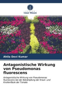 Antagonistische Wirkung von Pseudomonas fluorescens