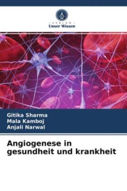 Angiogenese in gesundheit und krankheit