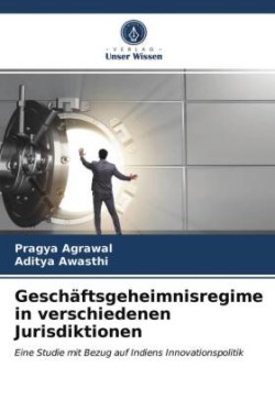 Geschäftsgeheimnisregime in verschiedenen Jurisdiktionen