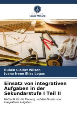 Einsatz von integrativen Aufgaben in der Sekundarstufe I Teil II