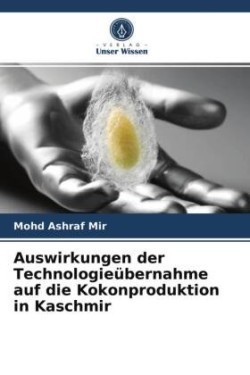 Auswirkungen der Technologieübernahme auf die Kokonproduktion in Kaschmir