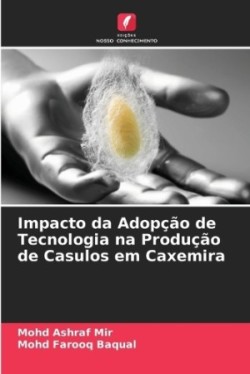 Impacto da Adopção de Tecnologia na Produção de Casulos em Caxemira