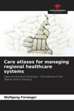 Care atlases for managing regional healthcare systems