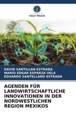 AGENDEN FÜR LANDWIRTSCHAFTLICHE INNOVATIONEN IN DER NORDWESTLICHEN REGION MEXIKOS