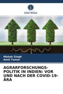 AGRARFORSCHUNGS-POLITIK IN INDIEN: VOR UND NACH DER COVID-19-ÄRA