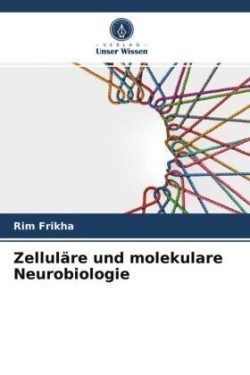 Zelluläre und molekulare Neurobiologie