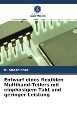 Entwurf eines flexiblen Multiband-Teilers mit einphasigem Takt und geringer Leistung