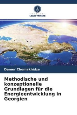 Methodische und konzeptionelle Grundlagen für die Energieentwicklung in Georgien