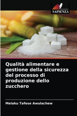 Qualità alimentare e gestione della sicurezza del processo di produzione dello zucchero