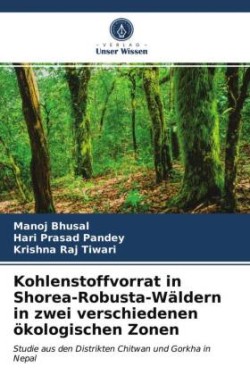 Kohlenstoffvorrat in Shorea-Robusta-Wäldern in zwei verschiedenen ökologischen Zonen