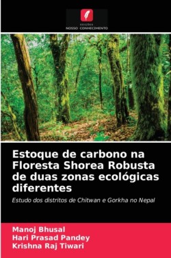 Estoque de carbono na Floresta Shorea Robusta de duas zonas ecológicas diferentes