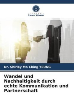 Wandel und Nachhaltigkeit durch echte Kommunikation und Partnerschaft