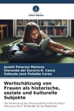 Wertschätzung von Frauen als historische, soziale und kulturelle Subjekte