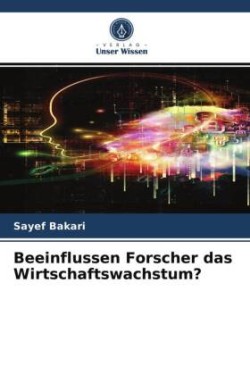 Beeinflussen Forscher das Wirtschaftswachstum?