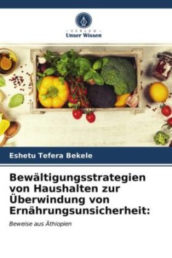 Bewältigungsstrategien von Haushalten zur Überwindung von Ernährungsunsicherheit